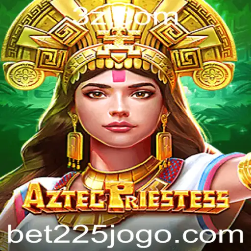 Descubra o Fascinante Jogo AztecPriestess com bet225 - Uma Aventura Incrível
